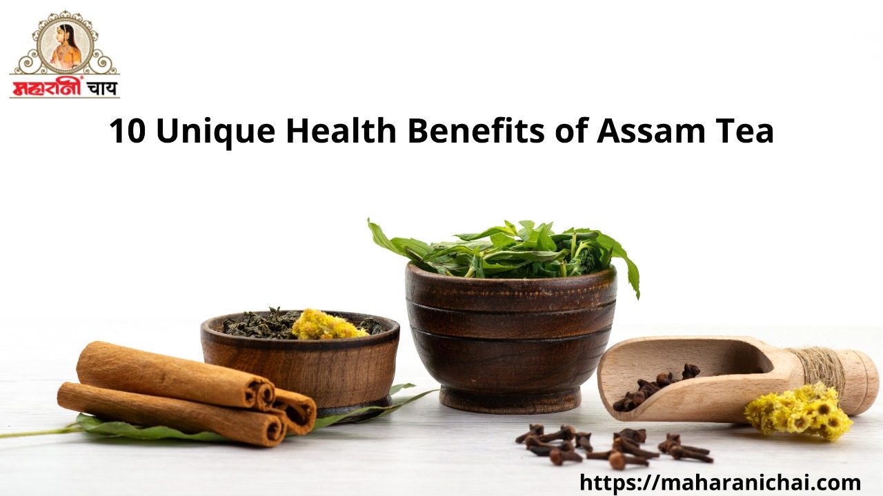 10 Unique Health Benefits of Assam Tea