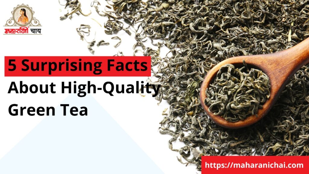 5 Surprising Facts About High-Quality Green Tea