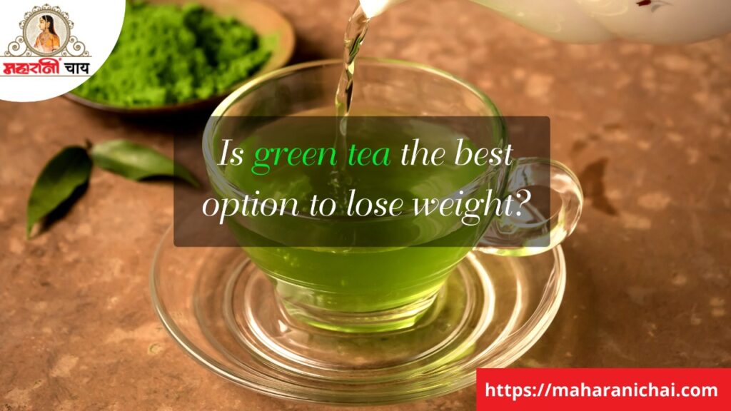 Is Green Tea the Best Option to Lose Weight?