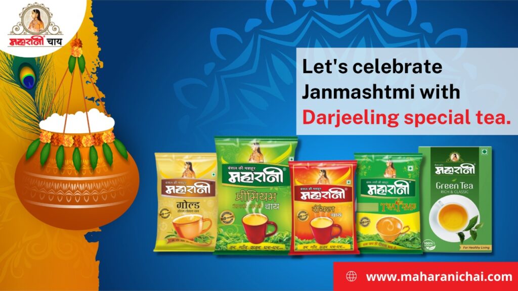 Let's Celebrate Janmashtami with Darjeeling Special Tea