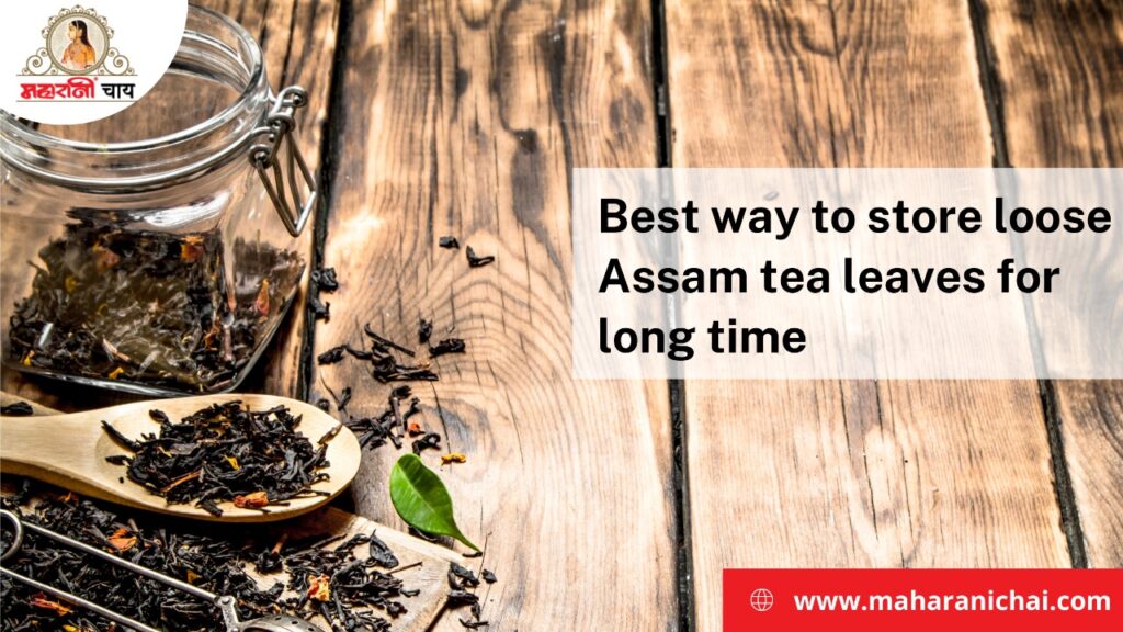 Best way to store loose assam tea leaves for long time
