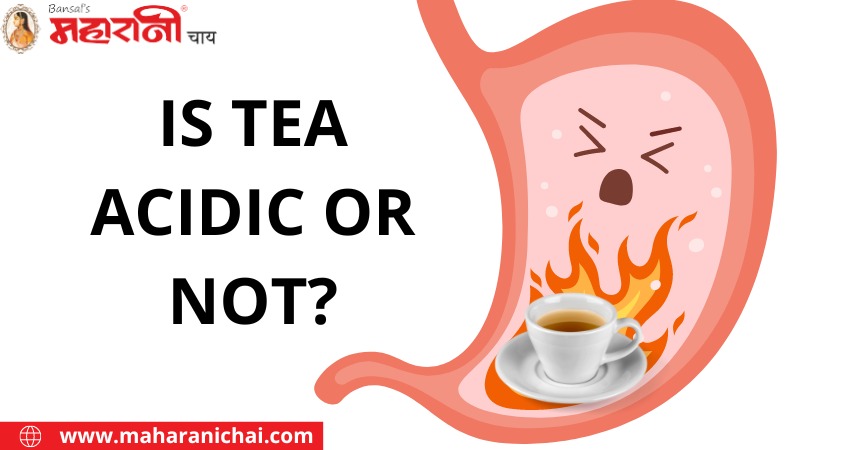 Is tea acidic or not?