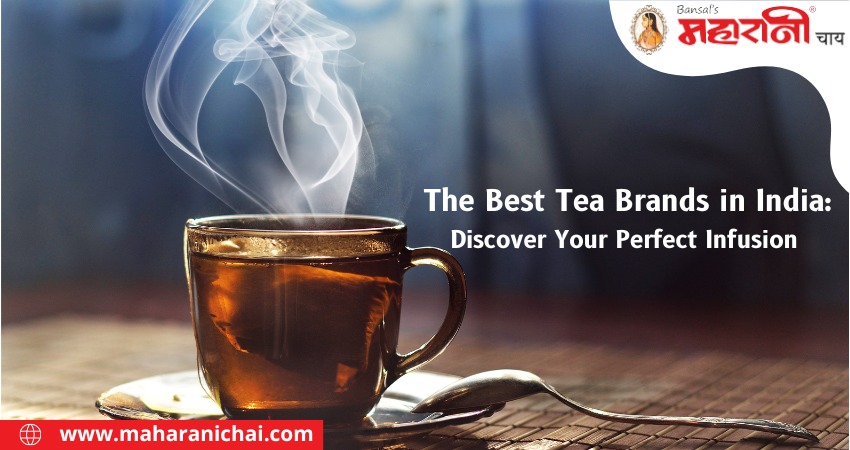 The Best Tea Brands In India: Discover Your Perfect Infusion
