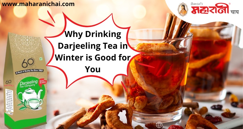Why Drinking Darjeeling Tea in Winter is Good for You