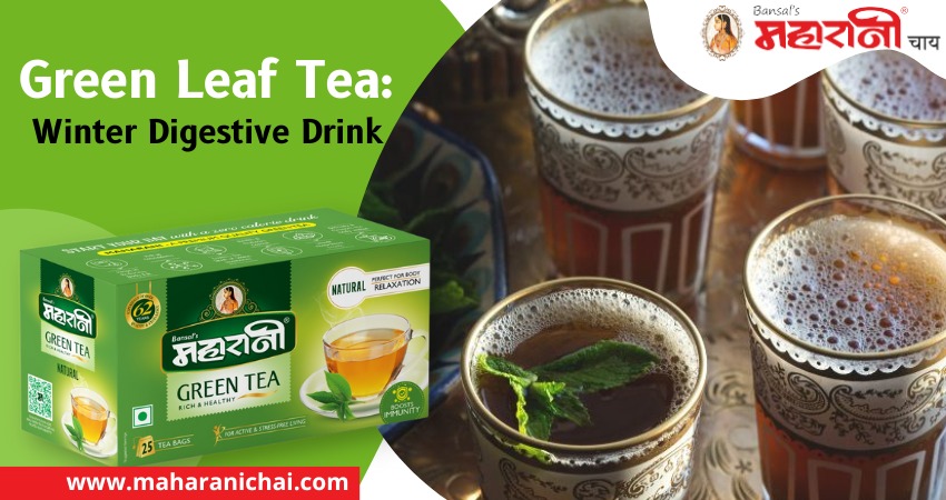 Green Leaf Tea: Winter Digestive Drink