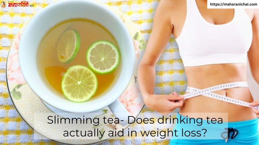 Slimming tea - Does drinking tea actually aid in weight loss?