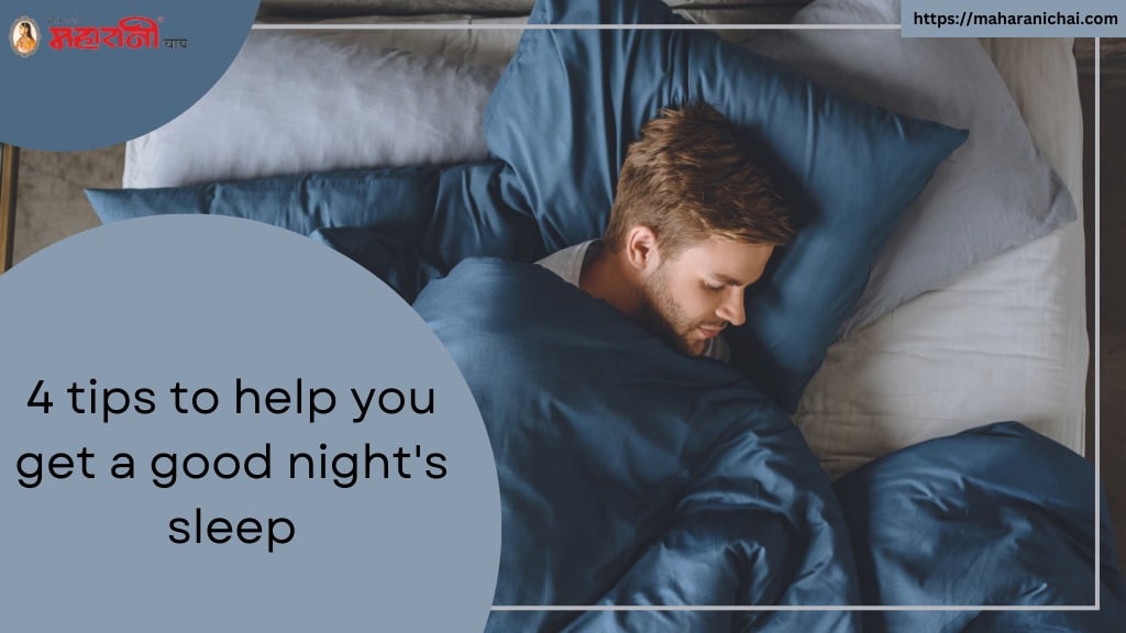 4 Tips to Help You Get a Good Night's Sleep