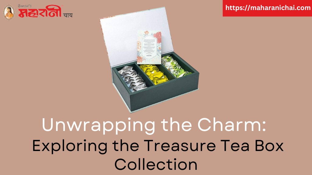 Unwrapping the Charm: Exploring the Treasure Tea Box Collection