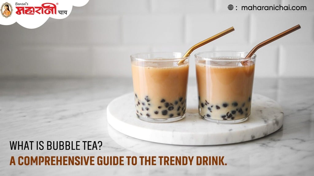 What Is Bubble Tea? A Comprehensive Guide To The Trendy Drink