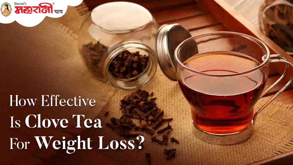 How Effective Is Clove Tea For Weight Loss?