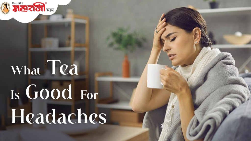 What Tea Is Good For Headaches