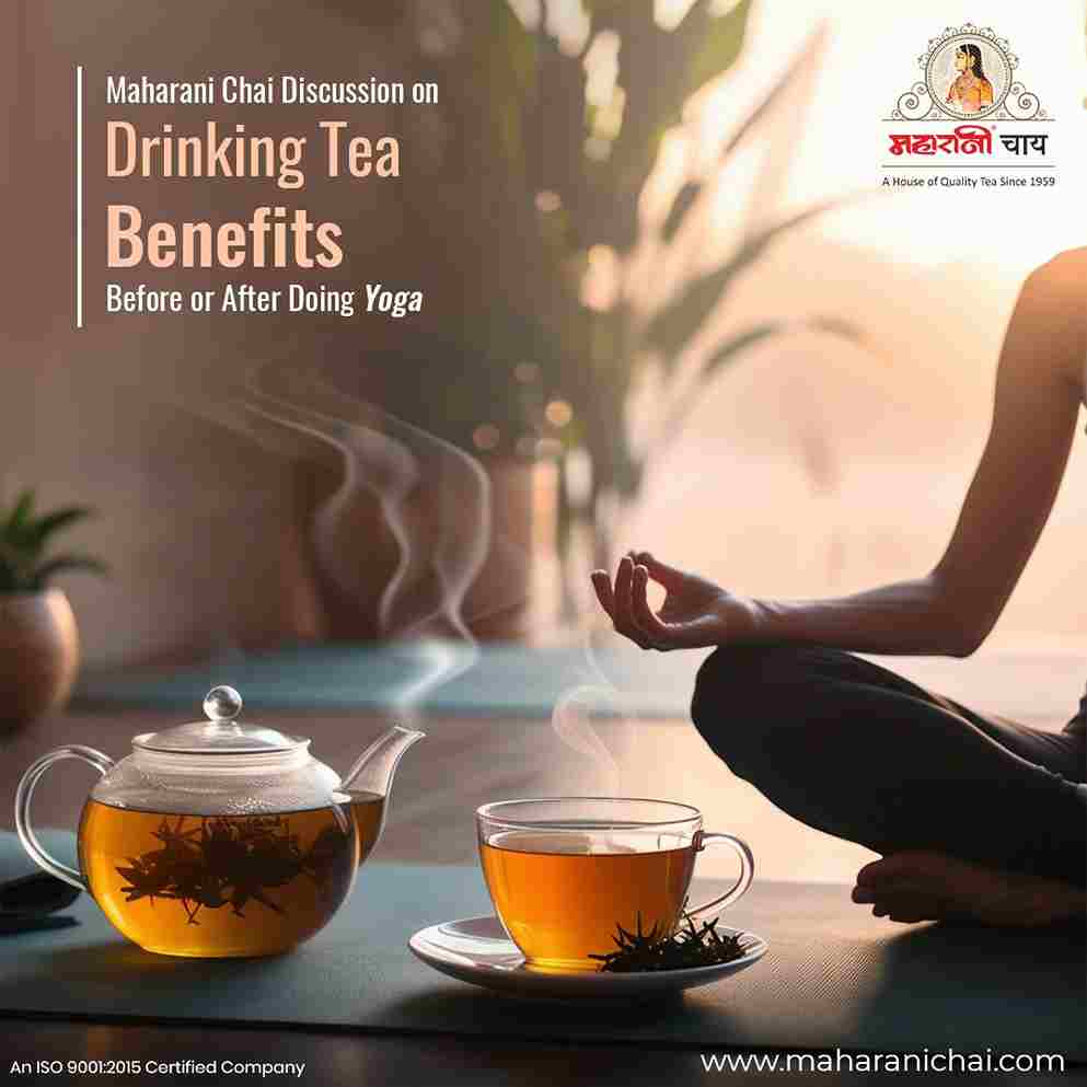 Maharani Chai Discussion on Drinking Tea Benefits Before or After Doing Yoga