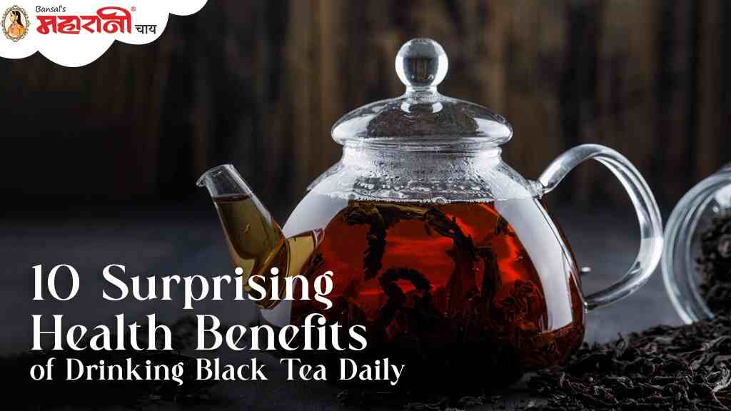 10 Surprising Health Benefits of Drinking Black Tea Daily