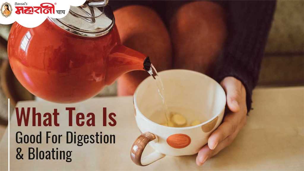 What Tea Is Good For Digestion And Bloating