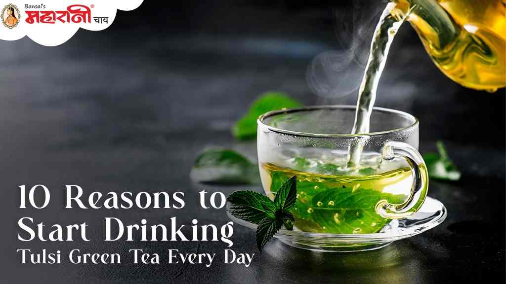 10 Reasons To Start Drinking Tulsi Green Tea Every Day